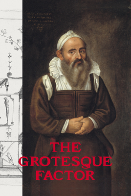 The Grotesque Factor - Bozal, Valeriano (Text by), and Clayton, Martin (Text by), and Connelly, Frances (Text by)