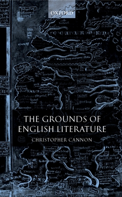 The Grounds of English Literature - Cannon, Christopher