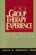 The Group Therapy Experience: From Theory to Practice