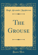 The Grouse (Classic Reprint)