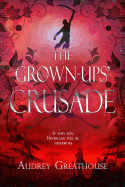 The Grown-Ups' Crusade: Volume 3