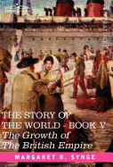 The Growth of the British Empire, Book V of the Story of the World