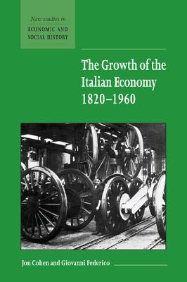 The Growth of the Italian Economy, 1820-1960 - Cohen, Jon, and Federico, Giovanni