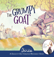 The Grumpy Goat: A Dance-It-Out Creative Movement Story