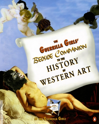 The Guerrilla Girls' Bedside Companion to the History of Western Art - 