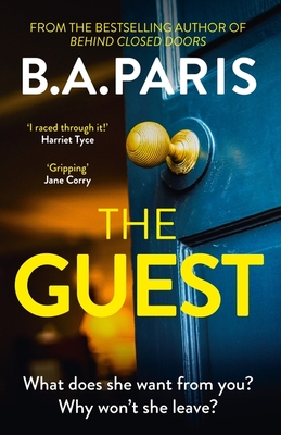 The Guest: a thriller that grips from the first page to the last, from the author of global phenomenon Behind Closed Doors - Paris, B.A.