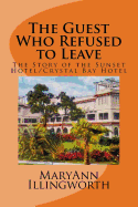 The Guest Who Refused to Leave: The Story of the Sunset Hotel/Crystal Bay Hotel