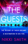 The Guests: Escape to the Maldives with the hottest, twistiest thriller of 2024, from the author of The Beach Party