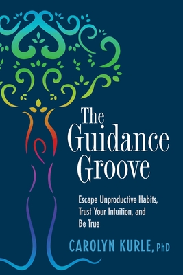The Guidance Groove - Kurle, Carolyn