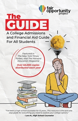 The Guide: A College Admissions and Financial Aid Guide For All Students - Heine, Luke, and Scanlon, Cole, and Trone, Carole