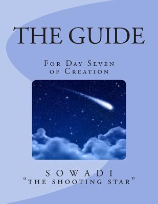 The Guide: For Day Seven of Creation - "The Shooting Star", Sowadi