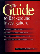 The Guide to Background Investigations: A Comprehensive Source Directory for Employee Screening and Background Investigations - T I S I