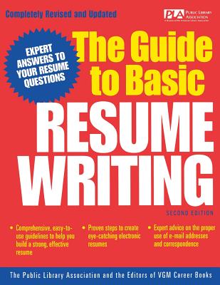 The Guide to Basic Resume Writing - Public Library Association, and VGM Career Books