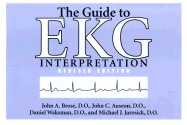 The Guide to EKG Interpretation: Revised Edition