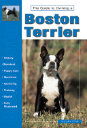 The Guide to Owning a Boston Terrier - O'Neil, Jacqueline F