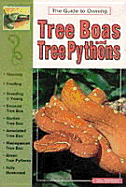 The Guide to Owning Tree Boas and Tree Pythons: Care and Breeding of Corallus, Sanzinia, and Python Viridis - Mazorling, Tom