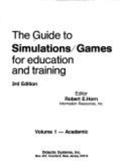 The Guide to Simulations-Games for Education & Training: Academic Games - Horn, Robert E (Editor)