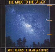 The Guide to the Galaxy - Henbest, Nigel, and Couper, Heather