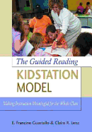 The Guided Reading Kidstation Model: Making Instruction Meaningful for the Whole Class