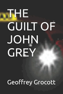 The Guilt of John Grey