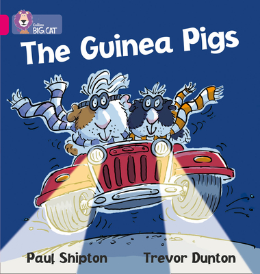 The Guinea Pigs: Band 01a/Pink a - Shipton, Paul, and Moon, Cliff (Series edited by), and Collins Big Cat (Prepared for publication by)