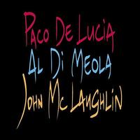 The Guitar Trio: Paco de Lucia/John McLaughlin/Al Di Meola - Paco De Lucia