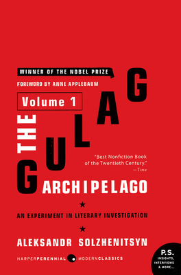 The Gulag Archipelago [Volume 1]: An Experiment in Literary Investigation - Solzhenitsyn, Aleksandr I