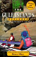 The Gulf Islands Explorer: The Outdoor Guide