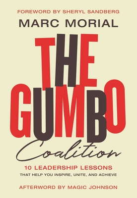 The Gumbo Coalition: 10 Leadership Lessons That Help You Inspire, Unite, and Achieve - Morial, Marc
