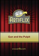 The Gun and the Pulpit - Daniel Petrie, Sr.