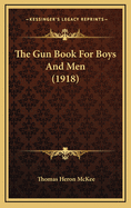 The Gun Book for Boys and Men (1918)