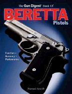 The Gun Digest Book of Beretta Pistols