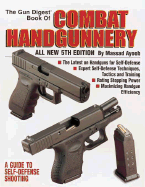 The Gun Digest Book of Combat Handgunnery - Ayoob, Massad