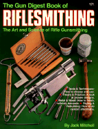 The Gun Digest Book of Riflesmithing - Mitchell, Jack