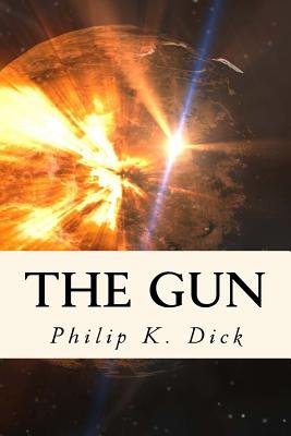 The Gun - Dick, Philip K