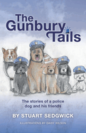 The Gunbury Tails: The stories of a police dog and his friends