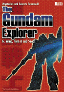 The Gundam Explorer: G, Wing, Turn A and Seed!