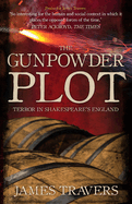 The Gunpowder Plot: Terror in Shakespeare's England