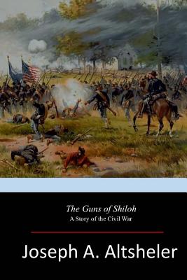 The Guns of Shiloh - Altsheler, Joseph a