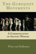 The Gurdjieff Movements: A Communication of Ancient Wisdom