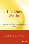 The Guru Guide: The Best Ideas of the Top Management Thinkers