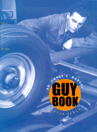 The Guy Book: An Owner's Manual: Safety, Maintenance, and Operating Instructions for Teens - Jukes, Mavis