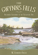 The Gwynns Falls: Baltimore Greenway to the Chesapeake Bay