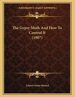 The Gypsy Moth and How to Control It (1907) - Howard, Leland Ossian