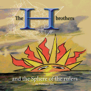 The H Brothers and the Sphere of the Rulers