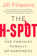 The H-Spot: The Feminist Pursuit of Happiness