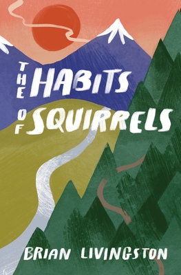 The Habits of Squirrels - Livingston, Brian