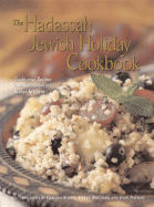 The Hadassah Jewish Holiday Cookbook: Traditional Recipes from Contemporary Kosher Kitchens - Schwartz Michel, Joan (Editor), and Wallach, Louis (Photographer), and Roden, Claudia (Contributions by)