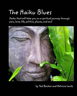 The Haiku Blues - Becker, Ted, and Lantz, Patricia