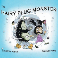 The Hairy Plug Monster - Marsh, Leighroy